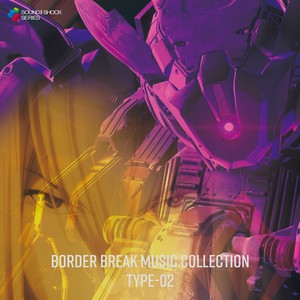BORDER BREAK MUSIC COLLECTION TYPE-02